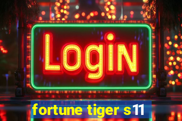 fortune tiger s11